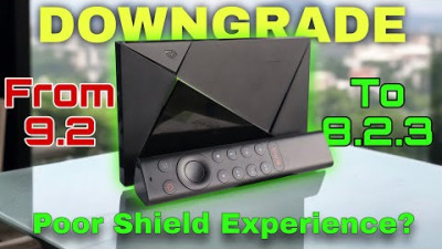 How to Downgrade from Nvidia Shield Experience 9.2 to 8.2.3